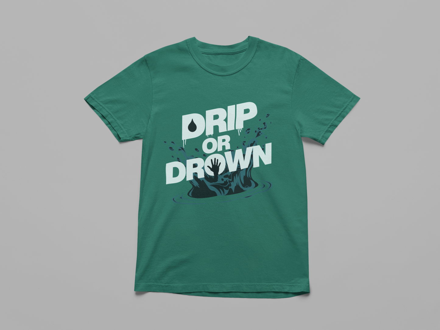 Drip or Drown Graphic Tee